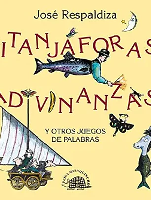 Jitanjaforas adivinanzas y otros juegos de palabras