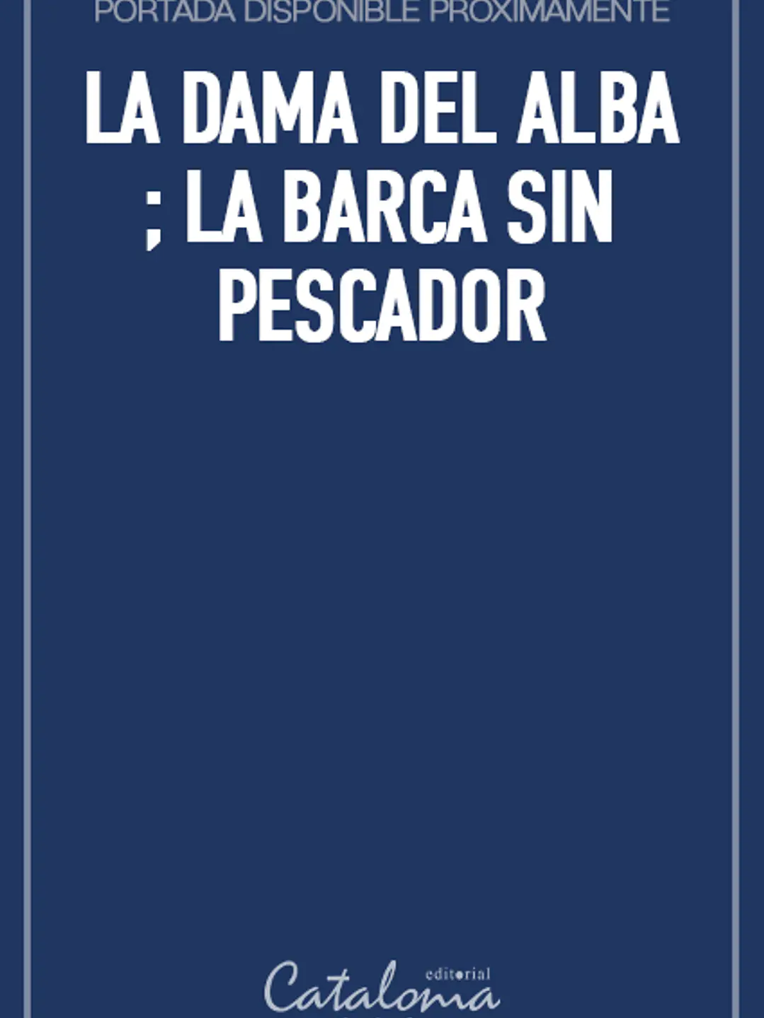 La dama del alba ; la barca sin pescador 1