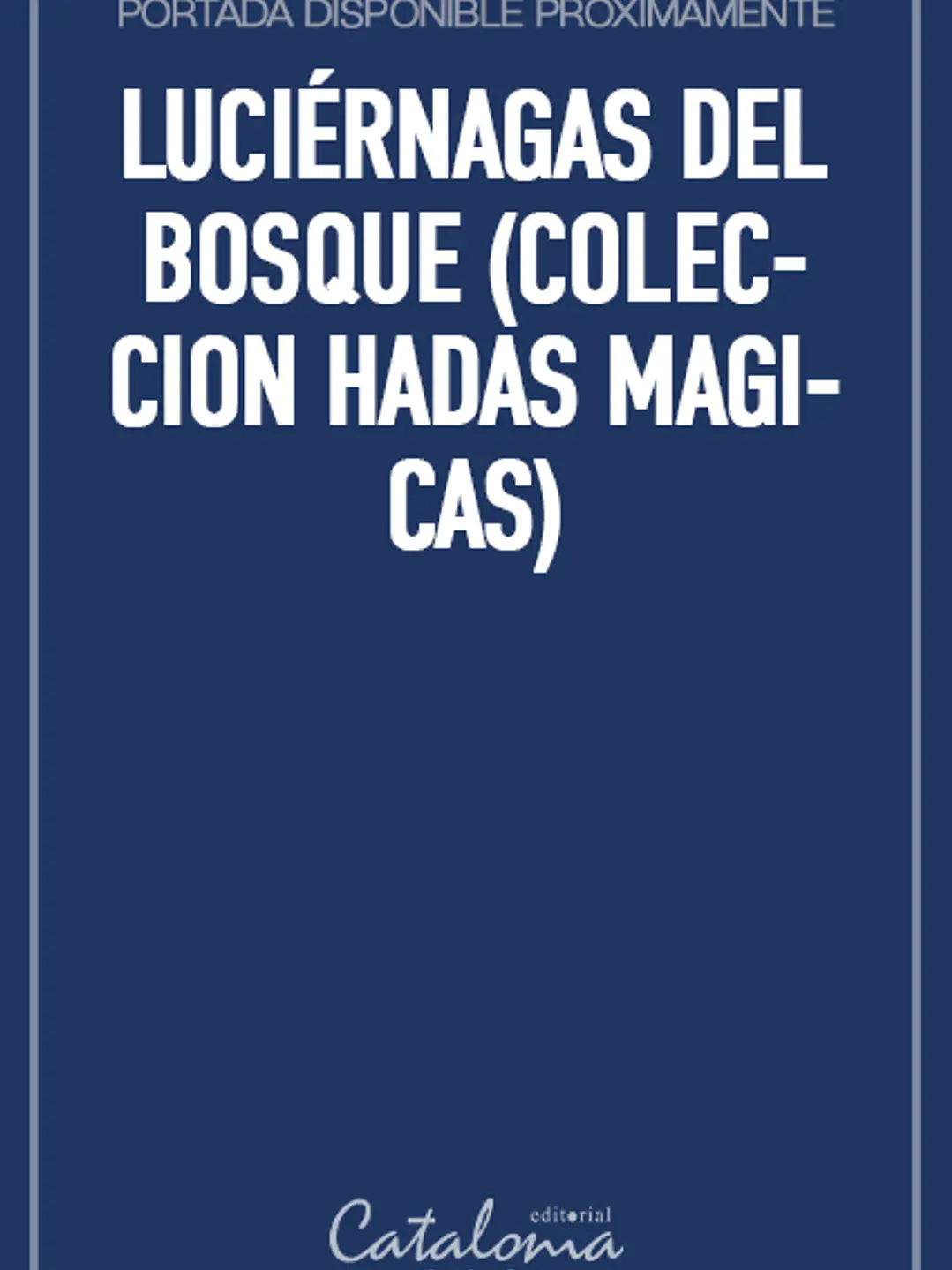 Luciérnagas del bosque (coleccion hadas magicas) 1