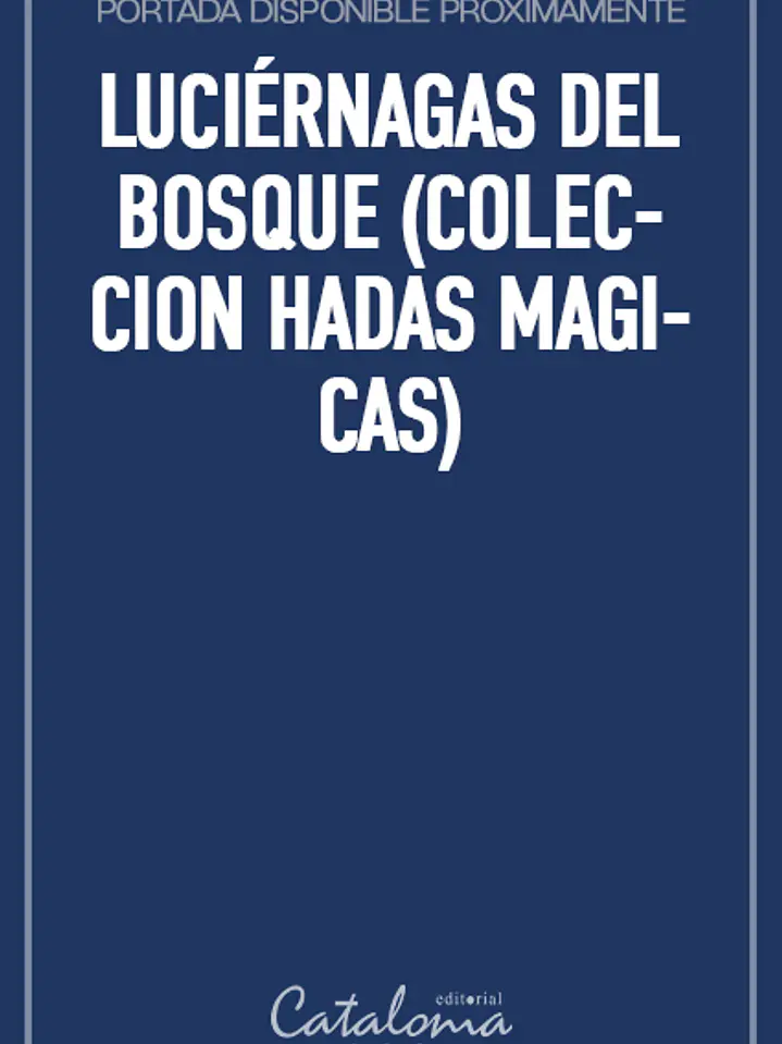 Luciérnagas del bosque (coleccion hadas magicas) 1