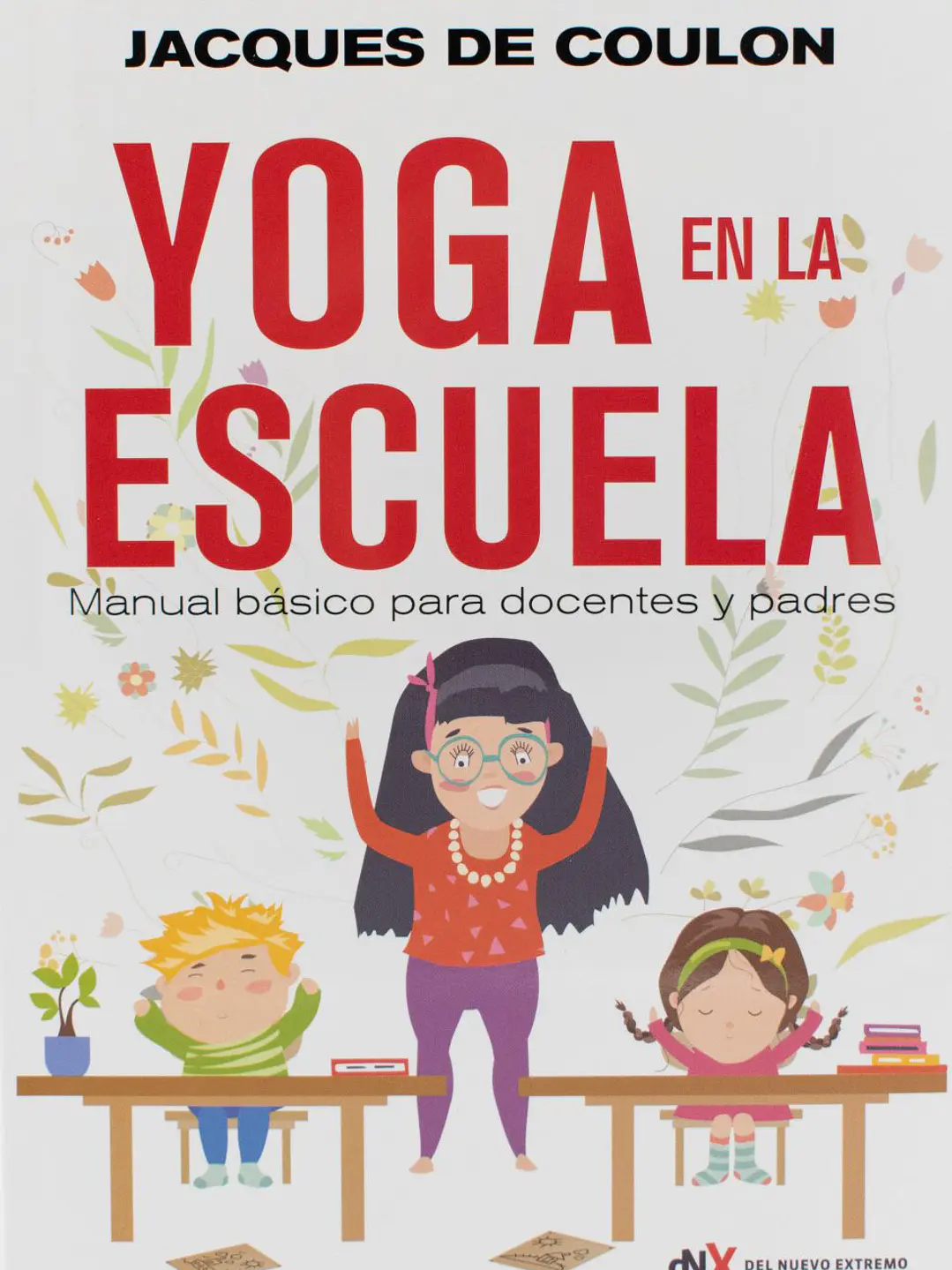El yoga en la escuela: manual básico para docentes y padres 1