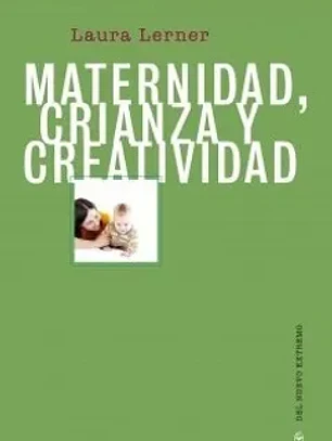 Maternidad, crianza y creatividad
