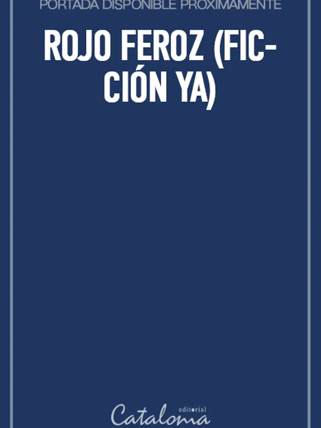 Rojo feroz (ficción ya) 1