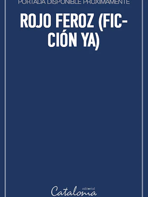 Rojo feroz (ficción ya)