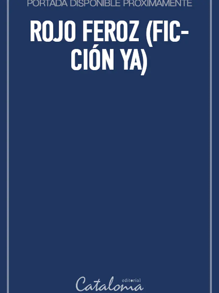 Rojo feroz (ficción ya) 1