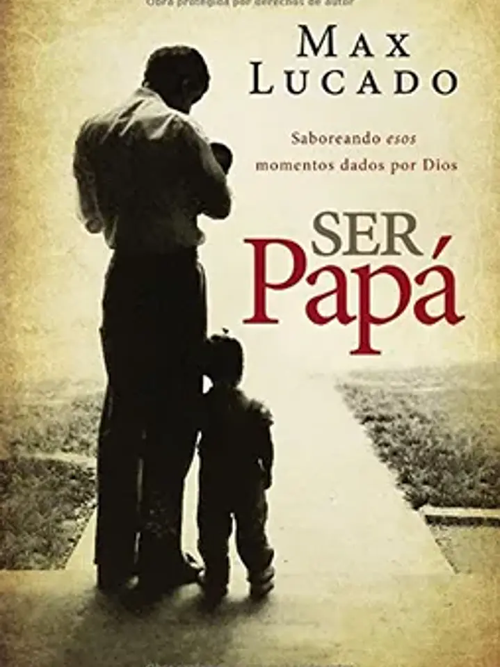 Ser papá: saboreando esos momentos dados por dios 1