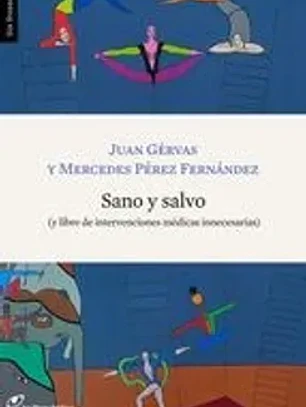 Sano y salvo: (y libre de intervenciones médicas innecesarias)
