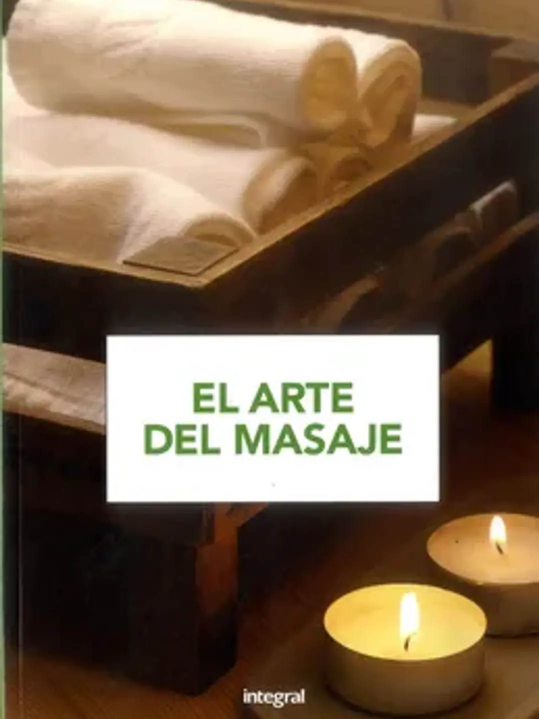El arte del masaje: para aprender y practicar, paso a paso, todas las técnicas del masaje (ejercicio cuerpo-men) 1