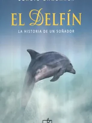 Delfin, el historia de un soñador