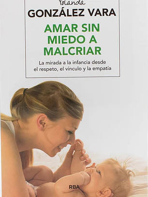 Amar sin miedo a malcriar