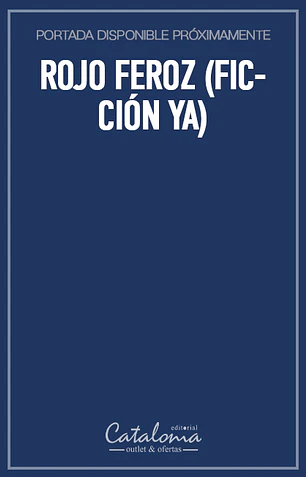 Rojo feroz (ficción ya)