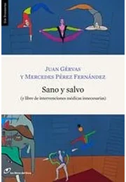 Sano y salvo: (y libre de intervenciones médicas innecesarias)