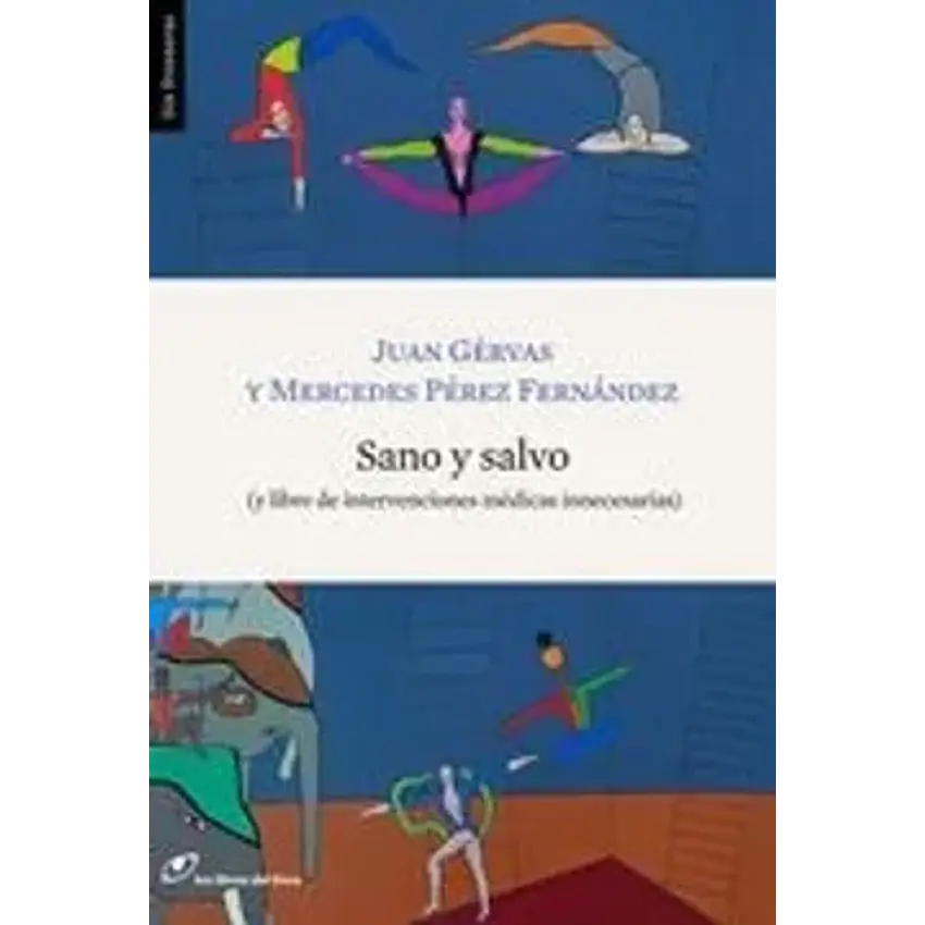 Sano y salvo: (y libre de intervenciones médicas innecesarias) 1