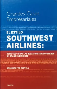 El estilo Southwest Airlines: como gestionar las relaciones para obtener un gran rendimiento