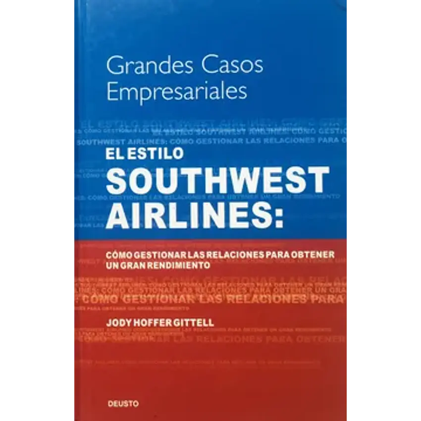 El estilo Southwest Airlines: como gestionar las relaciones para obtener un gran rendimiento 1
