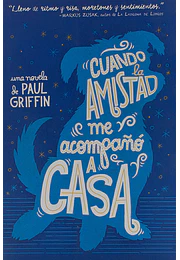 Cuando la amistad me acompañó a casa
