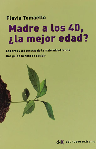 Madre a los 40, ¿La mejor edad?