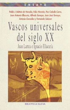 Vascos universales del siglo XX. Juan larrea e ignaci ellacuría