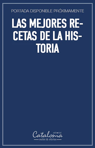 Las mejores recetas de la historia