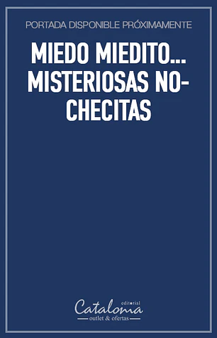 Miedo miedito... misteriosas nochecitas