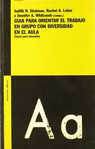 Guia para orientar el trabajo en grupo con diversidad en el aula: casos para docentes