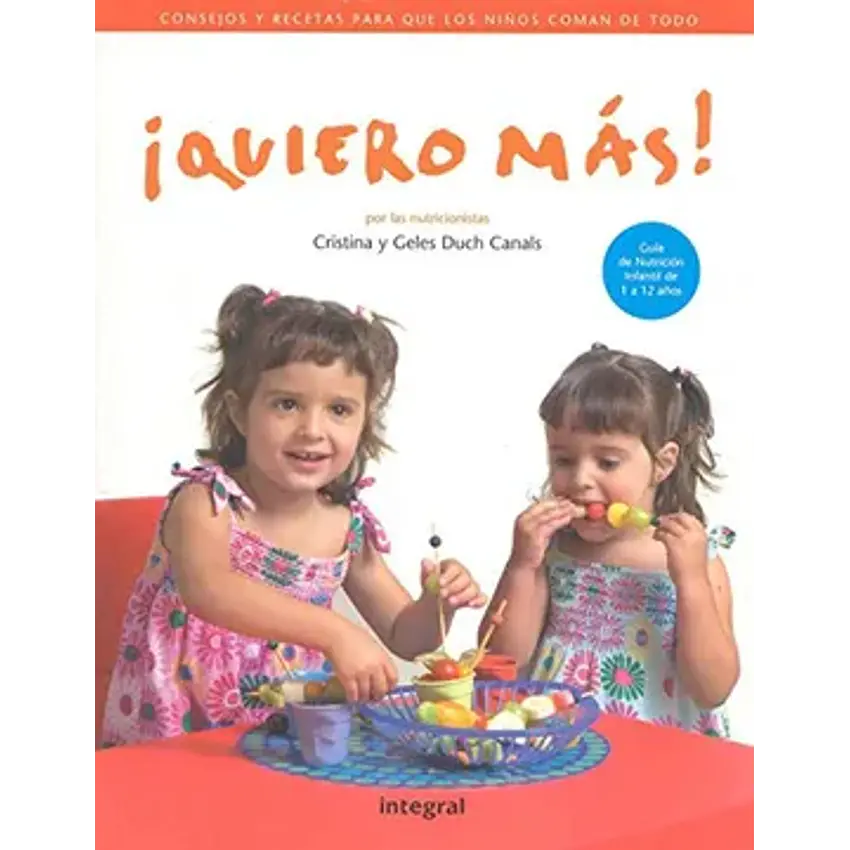Quiero mas! Consejos y recetas para que los niños coman 1