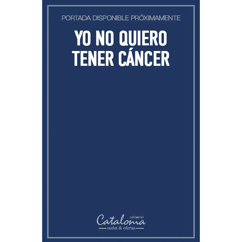 Yo no quiero tener cáncer 1