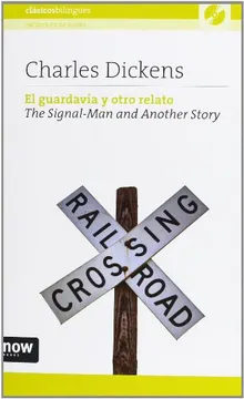 Guardavia y otro relato, el / the signalman and another story