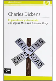 Guardavia y otro relato, el / the signalman and another story