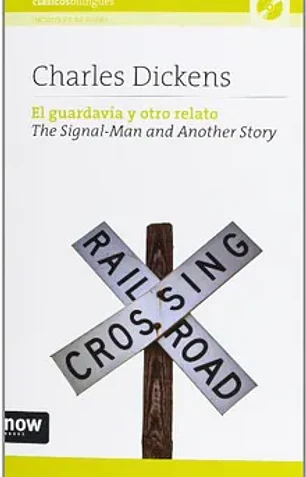 Guardavia y otro relato, el / the signalman and another story