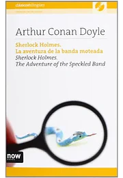 Sherlock Holmes. La aventura de la banda moteada / the adventure of the speckled band