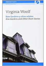 Kew gardens y otros relatos / kew gardens and other short stories