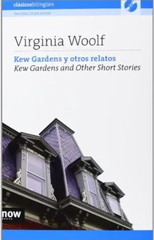 Kew gardens y otros relatos / kew gardens and other short stories