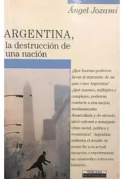 Argentina, la destrucci? N de una naci?