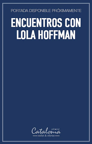 Encuentros con lola hoffman