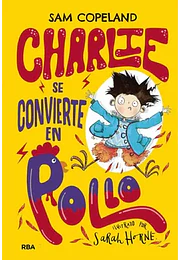 Charlie se convierte en pollo