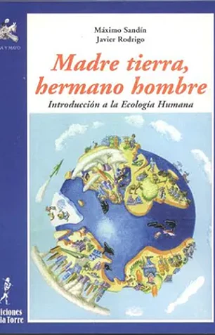 Madre tierra, hermano hombre. Introducción a la ecología humana