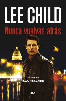 Nunca vuelvas atras (serie Jack Reacher 18)