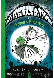 Amelia Fang 03: el ladrón de recuerdos