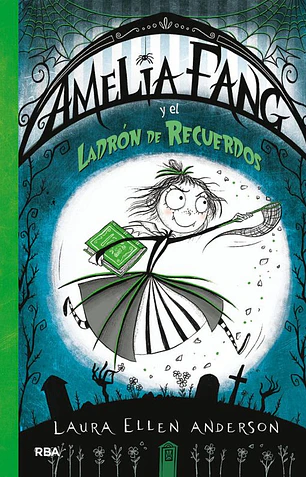 Amelia Fang 03: el ladrón de recuerdos