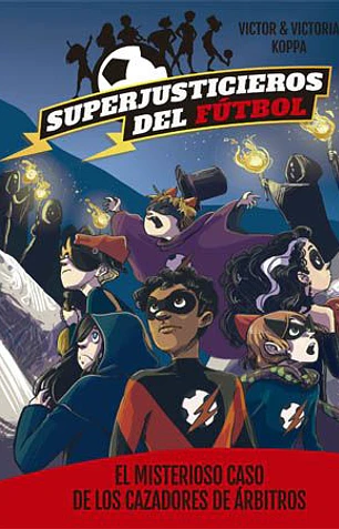 Superjusticieros del fútbol 2. El misterioso caso