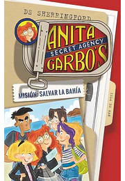 Anita garbo 1. Misión: salvar la bahía