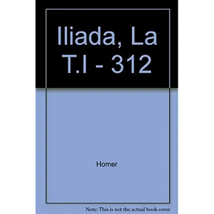 Iliada, la t. I 1