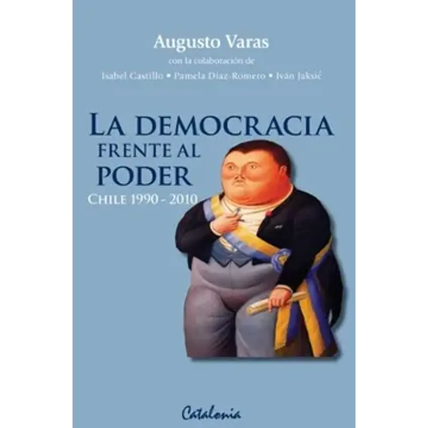 La democracia frente al poder. Chile 1990-2010. 1