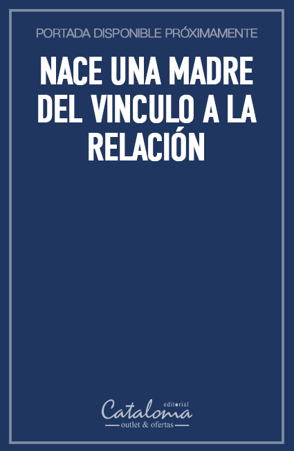 Nace una madre del vinculo a la relación