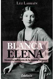 Blanca Elena. Memoria indiscreta de la Quinta Vergara
