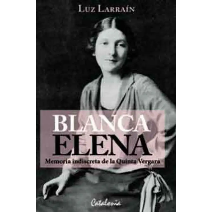 Blanca Elena. Memoria indiscreta de la Quinta Vergara 1