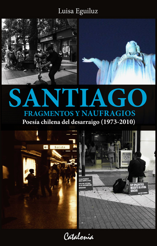 Santiago fragmentos y naufragios poesia chilena del desarraigo (1973-2010)