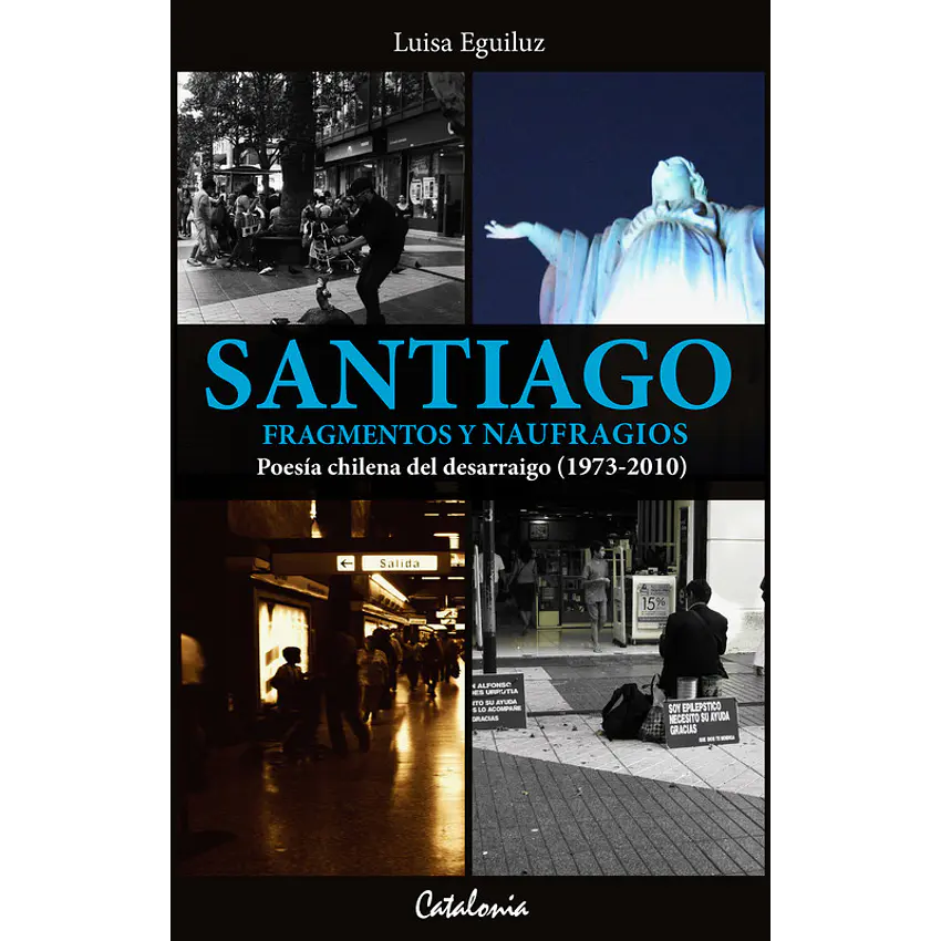 Santiago fragmentos y naufragios poesia chilena del desarraigo (1973-2010) 1