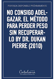 No consigo adelgazar. el método para perder peso sin recuperarlo by dr. dukan pierre (2010)